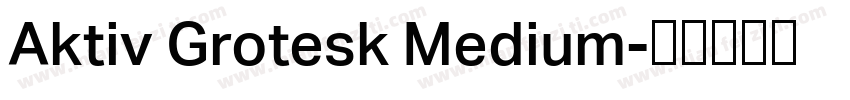 Aktiv Grotesk Medium字体转换